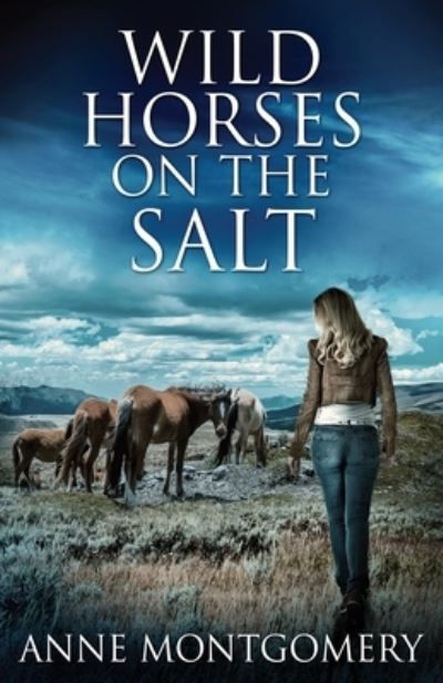 Cover for Anne Montgomery · Wild Horses On The Salt (Pocketbok) (2021)