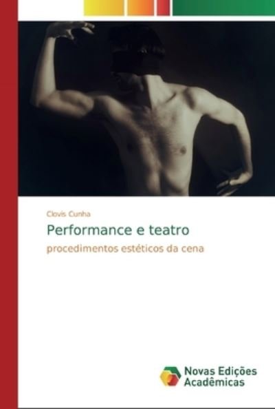 Cover for Cunha · Performance e teatro (Buch) (2018)