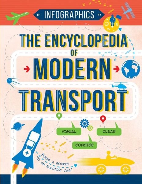 Cover for Sviatoslav Yezhelyi · The Encyclopedia of Modern Transport: Today's Vehicles in Facts and Figures - Infographics for Kids (Paperback Book) (2019)