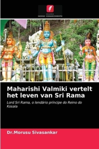 Cover for Dr Morusu Sivasankar · Maharishi Valmiki vertelt het leven van Sri Rama (Pocketbok) (2020)