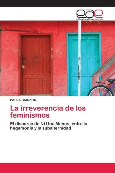 Cover for Cainzos · La irreverencia de los feminism (Bog) (2020)