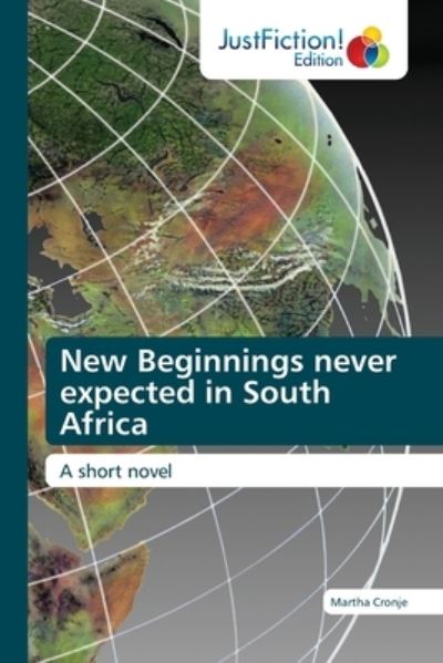 Cover for Martha Cronje · New Beginnings never expected in South Africa (Paperback Book) (2021)