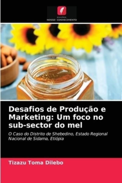 Cover for Tizazu Toma Dilebo · Desafios de Producao e Marketing (Paperback Book) (2021)