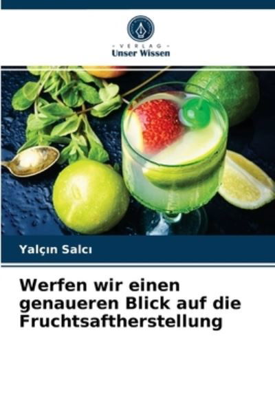 Cover for Yalc?n Salc? · Werfen wir einen genaueren Blick auf die Fruchtsaftherstellung (Paperback Bog) (2021)