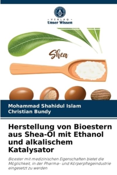 Cover for Mohammad Shahidul Islam · Herstellung von Bioestern aus Shea-OEl mit Ethanol und alkalischem Katalysator (Paperback Book) (2021)