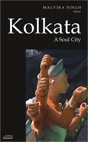 Cover for Malvika Singh · Kolkata: A Soul City (Historic and Famed Cities of India) (Paperback Book) (2011)