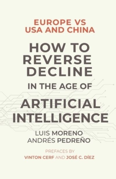 Europe vs USA and China. How to reverse decline in the age of artificial intelligence - Andres Pedreno - Bücher - Kdp - 9788409309863 - 1. Juni 2021
