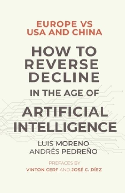 Cover for Andres Pedreno · Europe vs USA and China. How to reverse decline in the age of artificial intelligence (Paperback Book) (2021)