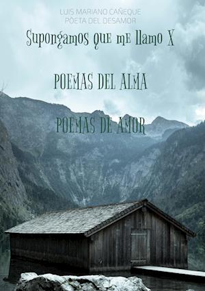 Cover for Luis Mariano Cañeque · Supongamos que me llamo X (Book) (2022)