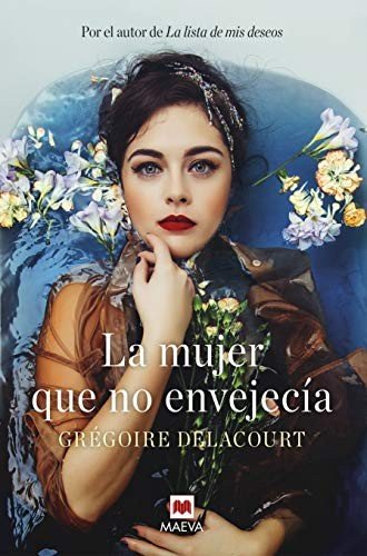 Cover for Grégoire Delacourt · La mujer que no envejecía (Pocketbok) (2021)