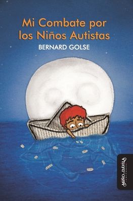 Cover for Bernard Golse · Mi combate por los ninos autistas (Paperback Book) (2021)