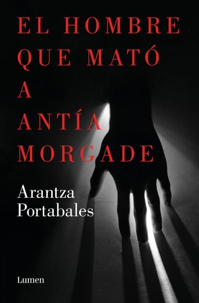 Cover for Arantza Portabales · El hombre que mató a Antía Morgade (Pocketbok) (2023)