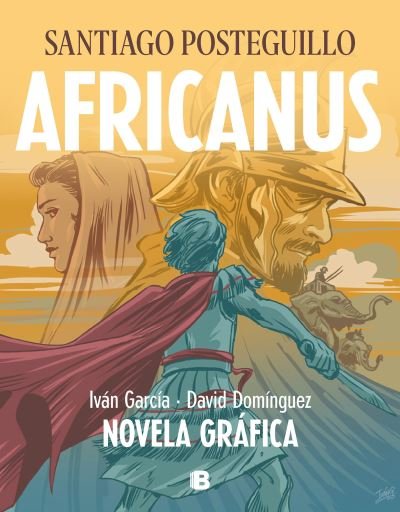 Cover for Santiago Posteguillo · Africanus. Novela Gráfica (Bok) [Spanish edition] (2023)