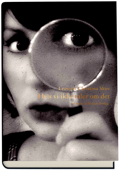 Cover for Leonora Christina Skov · Hvis vi ikke taler om det (Bound Book) [1.º edición] (2021)