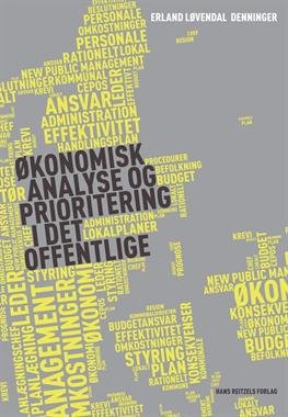 Cover for Erland Kristian Løvendal Denninger · Økonomisk analyse og prioritering i det offentlige (Sewn Spine Book) [1e uitgave] (2013)