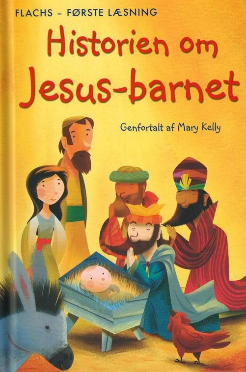 Flachs - Første læsning: Første læsning: Historien om Jesus-barnet - Mary Kelly - Bøger - Gads Børnebøger - 9788762723863 - 5. oktober 2015