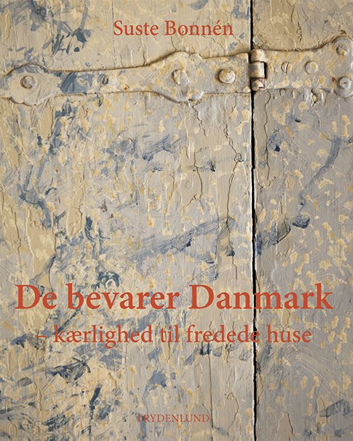 Cover for Suste Bonnén · De bevarer Danmark (Indbundet Bog) [1. udgave] [Indbundet] (2014)