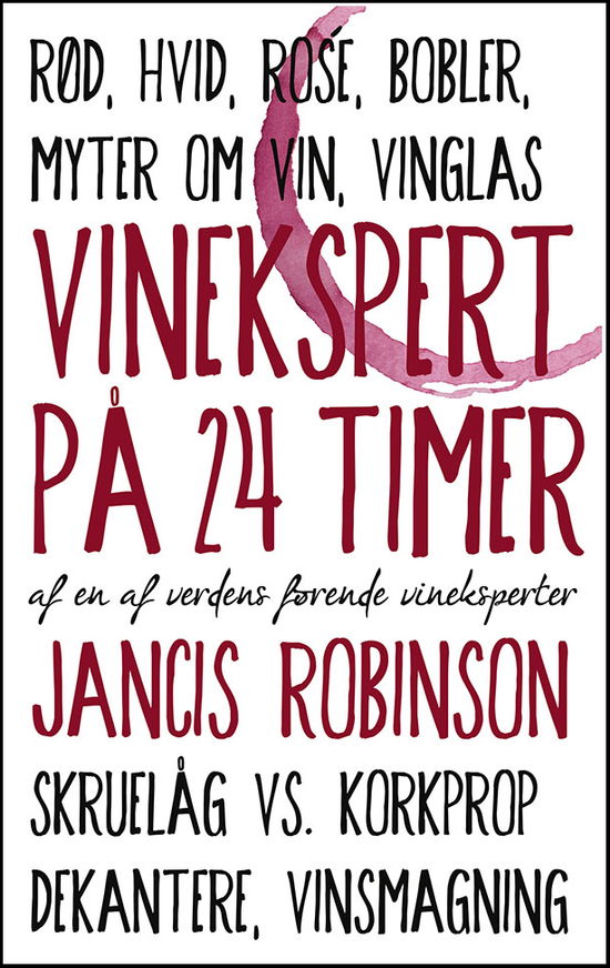 Vinekspert på 24 timer - Jancis Robinson - Books - EC Edition - 9788793046863 - October 26, 2018