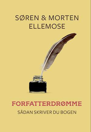 FORFATTERDRØMME: FORFATTERDRØMME - Sådan skriver du bogen - Søren og Morten Ellemose - Bøker - Forlaget Forfatterskabet.dk - 9788794289863 - 16. desember 2023