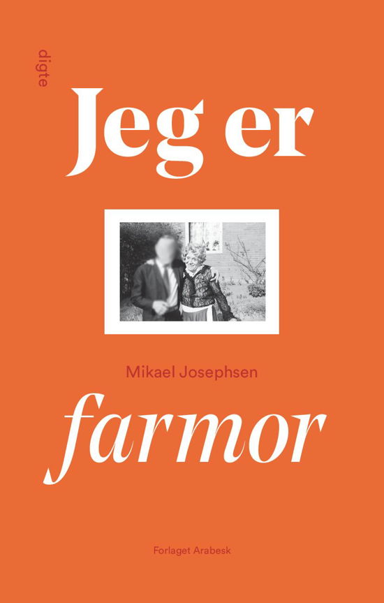 Cover for Mikael Josephsen · Jeg er farmor (Heftet bok) [1. utgave] (2018)