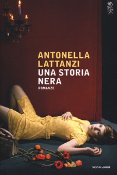 Una storia nera - Antonella Lattanzi - Fanituote - Mondadori - 9788804674863 - tiistai 28. maaliskuuta 2017