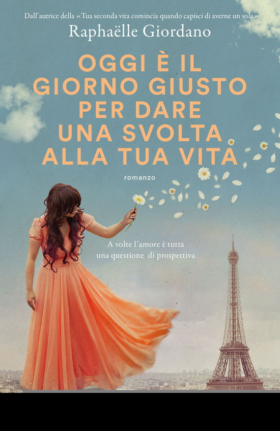 Cover for Raphaëlle Giordano · Oggi E Il Giorno Giusto Per Dare Una Svolta Alla Tua Vita (Book)