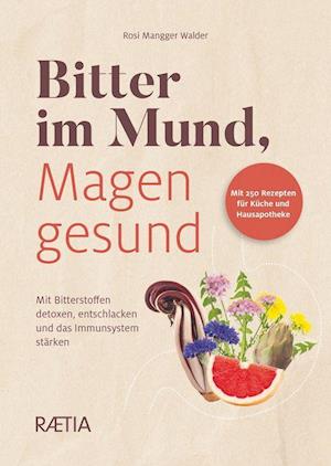 Cover for Rosi Mangger Walder · Bitter im Mund, Magen gesund (Hardcover Book) (2022)