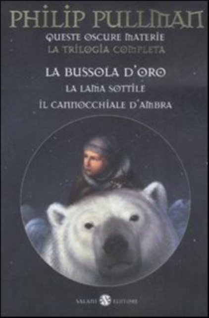 Cover for Philip Pullman · Queste Oscure Materie. La Trilogia Completa: La Bussola D'oro-La Lama Sottile-Il Cannocchiale D'ambra (Bog) (2009)