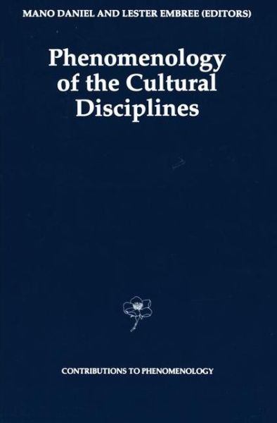 Cover for Mano Daniel · Phenomenology of the Cultural Disciplines - Contributions to Phenomenology (Paperback Book) [Softcover reprint of the original 1st ed. 1994 edition] (2010)