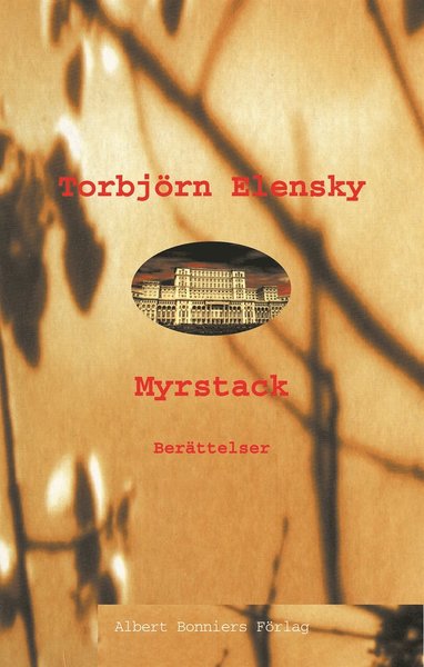 Myrstack : Berättelser - Torbjörn Elensky - Books - Albert Bonniers Förlag - 9789100159863 - September 21, 2015