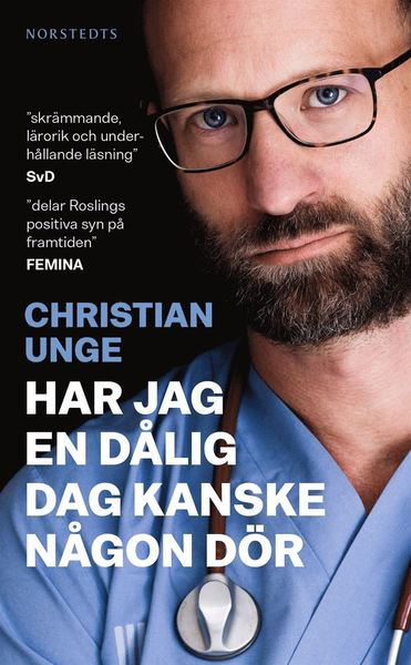 Har jag en dålig dag kanske någon dör - Christian Unge - Kirjat - Norstedts - 9789113090863 - keskiviikko 10. huhtikuuta 2019