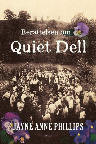 Historien om Quiet Dell - Jayne Anne Phillips - Books - Bokförlaget Forum - 9789137144863 - April 29, 2015