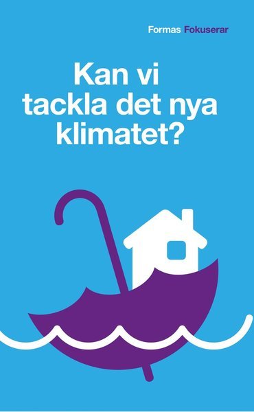 Cover for Lotta Fredholm · Formas Fokuserar: Kan vi tackla det nya klimatet? (Pocketbok) (2015)