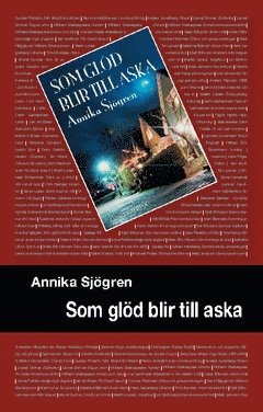 Som glöd blir till aska - Annika Sjögren - Books - Ordfront - 9789174419863 - April 15, 2010