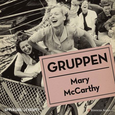 Gruppen - Mary McCarthy - Hörbuch - Bonnier Audio - 9789176514863 - 11. April 2017