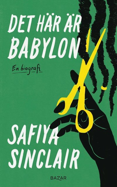 Cover for Safiya Sinclair · Det här är Babylon : En biografi (Bound Book) (2023)