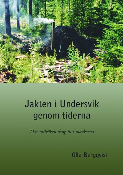 Cover for Olle Bergqvist · Jakten i Undersvik genom tiderna (Book) (2019)