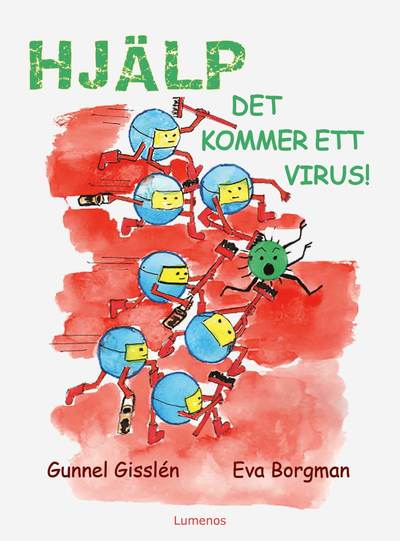 Cover for Gunnel Gisslén · Hjälp, det kommer ett virus (Bound Book) (2021)