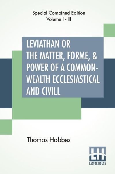 Cover for Thomas Hobbes · Leviathan Or The Matter, Forme, &amp; Power Of A Common-Wealth Ecclesiastical And Civill (Complete) (Taschenbuch) (2019)