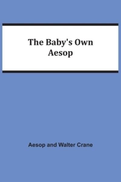 Cover for Aesop Crane · The Baby's Own Aesop (Pocketbok) (2021)