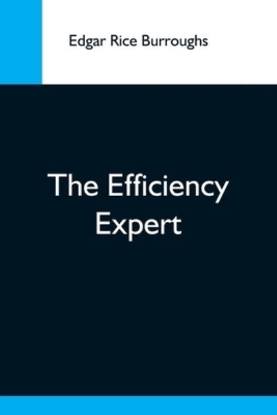 Cover for Edgar Rice Burroughs · The Efficiency Expert (Pocketbok) (2021)