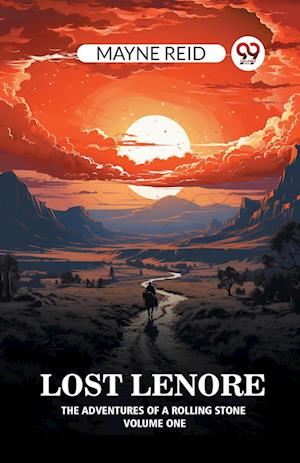 Cover for Mayne Reid · Lost LenoreThe Adventures of a Rolling Stone Volume One (Edition2024) (Taschenbuch) (2024)