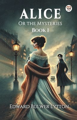 Cover for Edward Bulwer Lytton · Alice Or the Mysteries Book I (Paperback Book) (2025)
