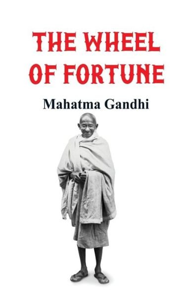 Cover for Mahatma Gandhi · The Wheel of Fortune (Paperback Book) (2017)