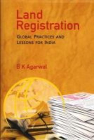 Land Registration: Global Practices and Lessons for India - B.K. Agarwal - Books - Pentagon Press - 9789386618863 - December 30, 2019