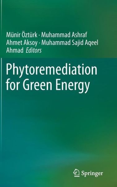 Cover for Munir Ozturk · Phytoremediation for Green Energy (Hardcover Book) (2014)