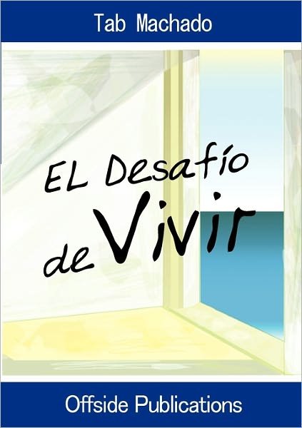 Cover for Tab Machado · El Desafio De Vivir (Paperback Book) [Spanish edition] (2010)