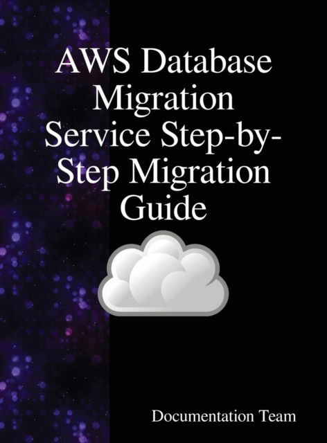 Cover for Documentation Team · AWS Database Migration Service Step-by-Step Migration Guide (Innbunden bok) (2018)