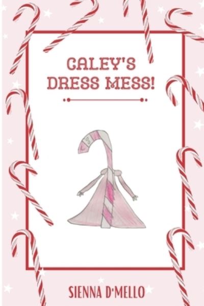 Cover for Sienna D'Mello · Caley's Dress Mess! (Paperback Book) (2022)