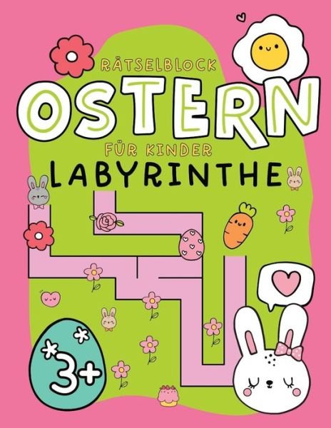 Cover for Glucklich Hase · Ostern - Labyrinthe - Ratselblock ab 3 Jahre: Ostergeschenk fur Jungen und Madchen Beschaftigung fur Kinder ab 3 Ostermalbuch und Ratselbuch fur 3,4,5 (Paperback Book) (2022)